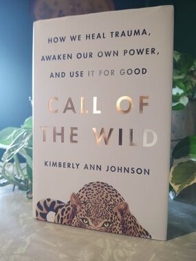 Call of The Wild by Kimberly Ann Johnson, Hardback Book, EUC